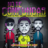 No Te Confundas (Explicit) - Jamby el Favo&Galindo Again&Roke Mr Chanty&Onyx Toca El Piano&Koala