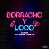 Borracho y Loco - El Bloque 8&21 Sandunguero&Diamond Flow