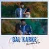 Gal Karke - Gurwinder Brar