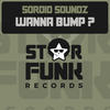 Wanna Bump? (Original Mix) - Sordid Soundz