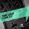 I Can Fly (Original Mix) - Tom Light