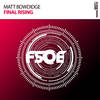 Final Rising (Original Mix) - Matt Bowdidge
