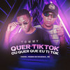 Quer Tiktok ou Quer Que Eu Ti Tok (Explicit) - MC RB&Mc Vinin&Mc Pedrinho do Engenha