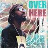 Over Here(feat. Fuego Don) (Explicit) - Dajohn&Fuego Don