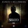 SHAYO(feat. Bella Shmurda) - Django23&Bella Shmurda