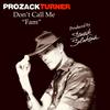 Don't Call Me Fam (Explicit) - Prozack Turner