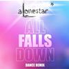 All Falls Down(feat. Ed Sheeran) (EDM Remix) - Alonestar&Ed Sheeran