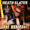 One Man Band(Heath Slater) - WWE&Jim Johnston