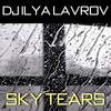Sky Tears (Original Mix) - DJ Ilya Lavrov
