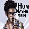 Hum Nashe Mein - Asif Ali