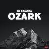 Ozark (Extended Mix) - Dj Falaska