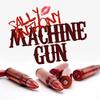 Machine Gun - Sally Anthony&Joe Budden