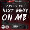 Next Body On Me(feat. Philthy Rich & Emozzy) (Explicit) - Cellyru&Philthy Rich&Emozzy