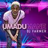 Umadumane - DJ Farmer