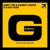 It's Not Over (Breakdown Mix) - Andy Tee&Danny Losito