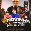 Vai Novinha Vou Te Bota - Dj Faell&CRL DJ KELVIN&Dj Reinaldo&MC GW