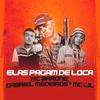 Elas Pagam de Loca - MC Barone&Gabriel Medeiros&MC Lil