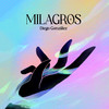 Milagros - Diego Gonzalez