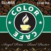 Color Café (Extended Version) - Raul Pastor&Angel Pina