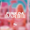 FUNK DA BARBIE - Yan Pablo DJ