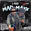 Mad Maxx (Explicit) - J Man&Yvnng Ecko