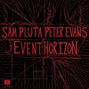 Event Horizon - Sam Pluta&Peter Evans