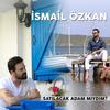 Satılacak Adam Mıydım? - İsmail Özkan&Ahmet Selçuk İlkan