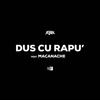 Dus Cu Rapu'(feat. Macanache) (Explicit) - Iahim Loig&Macanache