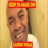 KEEP YA MASK ON (Explicit) - Castro Vegas