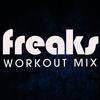 Freaks (Extended Workout Mix) - Chani