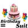 Birthday Suit (Explicit) - GMT Taz