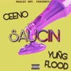 Saucin (Explicit) - Ceeno&Yung Flood