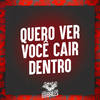 Quero Ver Você Cair Dentro (Explicit) - Dj Cleber&MC GW&Mc Douglinhas Bdb&DJ Souza 061