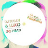 Go Head - DJ Susan&Luxo