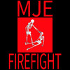 Firefight - MJE