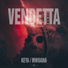 Vendetta (Remix|Explicit) - Keya&Mwuana