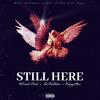 Still Here(feat. Holliwood Goodi & Paul Kastalano) (Explicit) - Kazzy raxx&Holliwood Goodi&Paul Kastalano