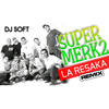 La Resaka (Remix) - Supermerk2&DJ Soft