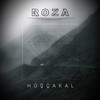 Hoşçakal - Roza&Miraç Uğur Muratoğlu