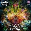 Make It Funky (Original Mix) - Luke Caspi
