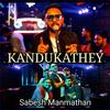 Kandukathey - Sabesh Manmathan