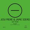 Say Yeah - Josu Freire&Jaime Soeiro