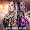 Ou Ela, ou Eu - Gabriela Moraes&Walkyria Santos