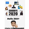 Goodbye 2020 Hello 2021 - E-Styles&FlipTunesMusic