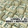 Money Is a Happiness - Lonely Dj