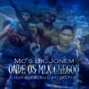 Onde Os Mlk Chegou(feat. Mc Bk, Mc Jonem & Dj Caio Do Pdm) (Explicit) - DJ GH Sheik&MC BK&Mc Jonem&DJ CAIO DO PDM