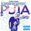 Dona Julia Tá Sabendo Que Sua Filha é Puta(feat. Dj Guina) (Explicit) - DJ Douglinhas