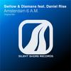 Amsterdam 6 A.M. (Original Mix) - Diamans&Swilow&Daniel Rise