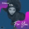 For You - Princess Ella