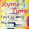 I Pick up the Machine - Ryme Tyme